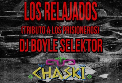 Chaski, Los Relajados y DJ Boyle Selektor