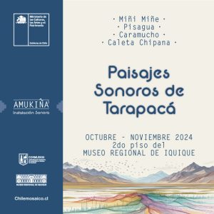 Paisajes Sonoros de Tarapacá | Amukiña 3 - instalacion Sonora - Miñi miñe Pisagua Caramucho Caleta Chipana